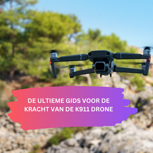 De ultieme gids voor de kracht van de K911 Drone