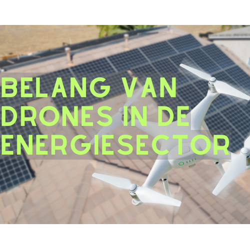 Wat Drones Doen Voor Onze Energie Verdient Een Prijs?